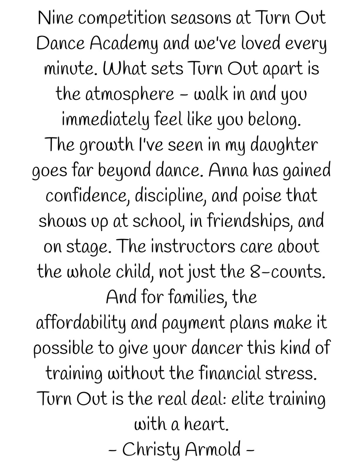 Parent testimonial from Christy Armold about Turn Out Dance Academy